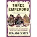 The Three Emperors - Miranda Carter
