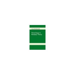 Three Essays In Monetary Theory - Ludwig Van Den Hauwe