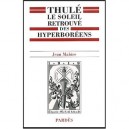 Thule , Le Soleil Retrouve Des Hyperboreens - Jean Mabire
