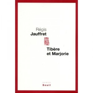 Tibere Et Marjorie - Regis Jauffret