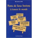 Noms De Lieux Bretons A Travers Le Monde - Bernard Le Nail