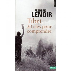 Tibet, the moment of truth - Frederic Lenoir