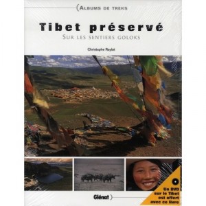 Tibet Preserve , Sur Les Sentiers Goloks - Christophe Raylat