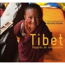 Tibet , Regards De Compassion - Matthieu Ricard