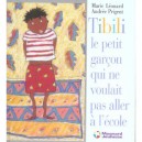 Tibili, Le Petit Garcon Qui Ne Voulait Pas Aller A L'ecole , Cp - Marie Leonard , Andree Prigent