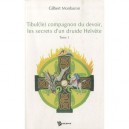 Tibul(le) Compagnon Du Devoir, Les Secrets D'un Druide Helvete T.1 - Gilbert Monbaron