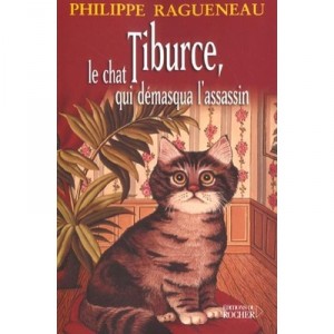Tiburce Le Chat Qui Demasqua L'assassin - Philippe Ragueneau
