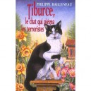 Tiburce, Le Chat Qui Piegea Les Terroristes - Philippe Ragueneau