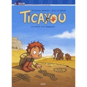 Ticayou, Little Cro-Magnon - Eric Lebrun, Priscilla Mahieu
