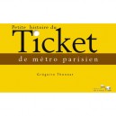 La Petite Histoire Du Ticket De Metro - Gregoire Thonnat
