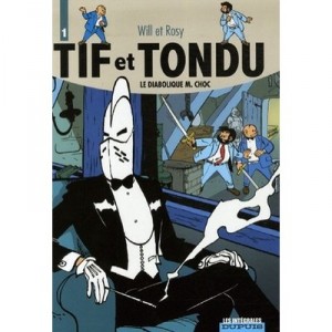 Tif Et Tondu , Integrale T.1 , Le Diabolique M.choc - Will , Rosy