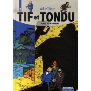 Tif Et Tondu , Integrale T.2 , Sur La Piste Du Crime - Will , Tillieux