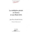 La Mediation Penale En France Et Aux Etats-unis - Jean-pierre Bonafe-schmitt