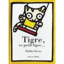 Tigre, Ce Petit Tigre - Malika Doray