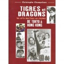 Tigres Et Dragons , Les Arts Martiaux Au Cinema - Christophe Champclaux