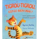 Tigrou-tigrou, Est-ce Bien Vrai ? Quatre Questions Pour Retrouver Le Sourire - Byron Katie , Hans Wilhelm