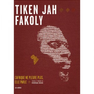Tiken Jah Fakoly , L'afrique Ne Pleure Plus, Elle Parle - Frederique Briard