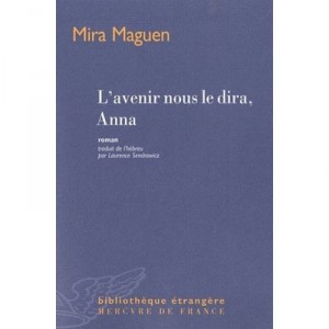L'avenir Nous Le Dira, Anna - Mira Maguen