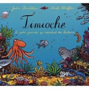 Timioche , Le Petit Poisson Qui Racontait Des Histoires - Julia Donaldson