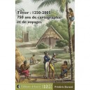Timor : 1250-2005 , 750 Ans De Cartographie Et De Voyages - Frederic Durand