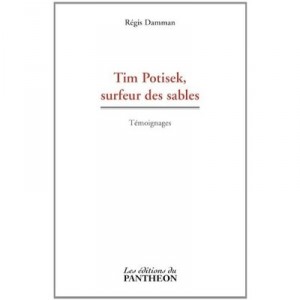 Tim Potisek, Surfeur Des Sables - Regis Damman
