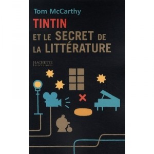 Tintin Et Le Secret De La Litterature - Tom Mccarthy