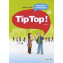 Tip Top, Methode De Francais , Niveau 2 , A1.2 , Livre De L'eleve - Catherine Adam