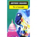 Tir A L'aveugle - Jeffery Deaver