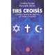 Tirs Croises , La Laicite A L'epreuve Des Integrismes Juif, Chretien Et Musulman - Caroline Fourest , Fiammetta Venner
