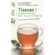 Tisanes : Guide Pratique Pour Toute La Famille , Prevenir, Soulager Et Se Soigner Au Naturel - Claire Laurant-berthoud , Alain 
