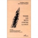 Tisser Les Mots Contre La Nuit , Anthologie , 29 Voix De Femmes A Travers La Poesie Contemporaine De Langue Francaise - Christi