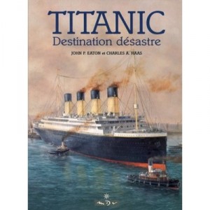 Titanic Destination Desastre - Eaton John Haas Char