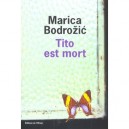 Tito Est Mort - Marica Bodrozic