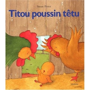 Titou Poussin Tetu - Perez