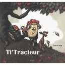 Ti Tracteur - Loren Long