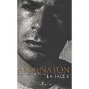 La Face B - Akhenaton, Eric Mandel