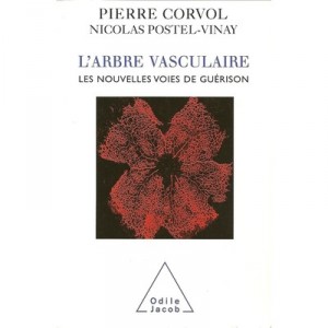 L'arbre Vasculaire , Les Nouvelles Voies De Guerison - Pierre Corvol , Nicolas Postel-vinay
