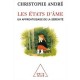 Les Etats D'ame , Un Apprentissage De La Serenite - Christophe Andre