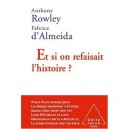 Et Si On Refaisait L'histoire ? - Anthony Rowley
