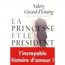 La Princesse Et Le President - Valery Giscard D'estaing