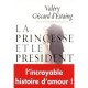 La Princesse Et Le President - Valery Giscard D'estaing