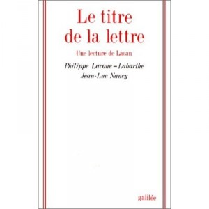 Titre De La Lettre Une Lecture De Lacan - Philippe Lacoue-labarthe