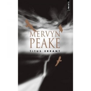 The Gormenghast Trilogy T.3, Titus Errant - Mervyn Peake