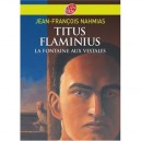 Titus Flaminius T.1 , La Fontaine Aux Vestales - Jean-francois Nahmias