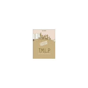 T.m.l.p. (ta Mere La Pute) - Gilles Rochier
