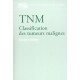 Tnm, Classification Des Tumeurs Malignes - Collectif