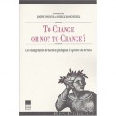 To Change Or Not To Change , Les Changements De L Action Publique A L'epreuve - Patrick Hassenteufel , Joseph Fontaine
