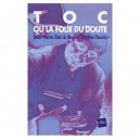 Toc Ou La Folie Du Doute - Jean-pierre Zeni , Marie-christine Daunis