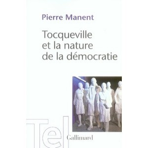 Tocqueville Et La Nature De La Democratie - Pierre Manent
