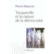 Tocqueville Et La Nature De La Democratie - Pierre Manent
